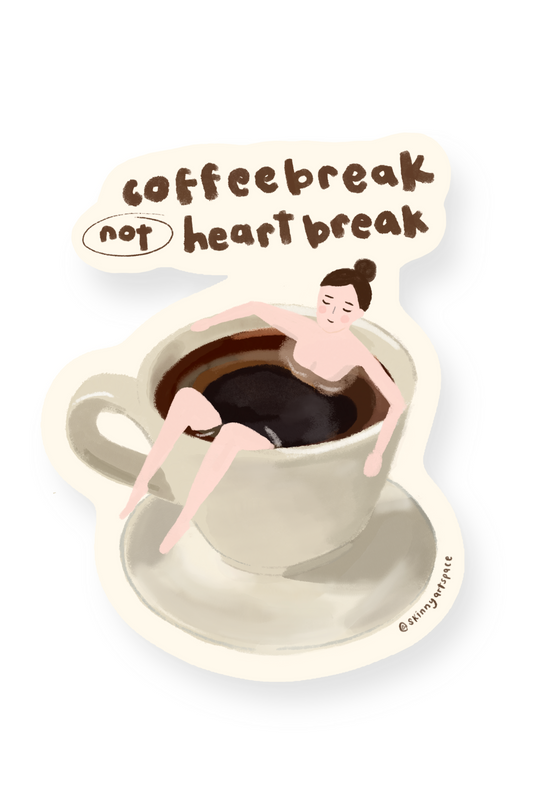 Coffee Break, Not Heartbreak Sticker