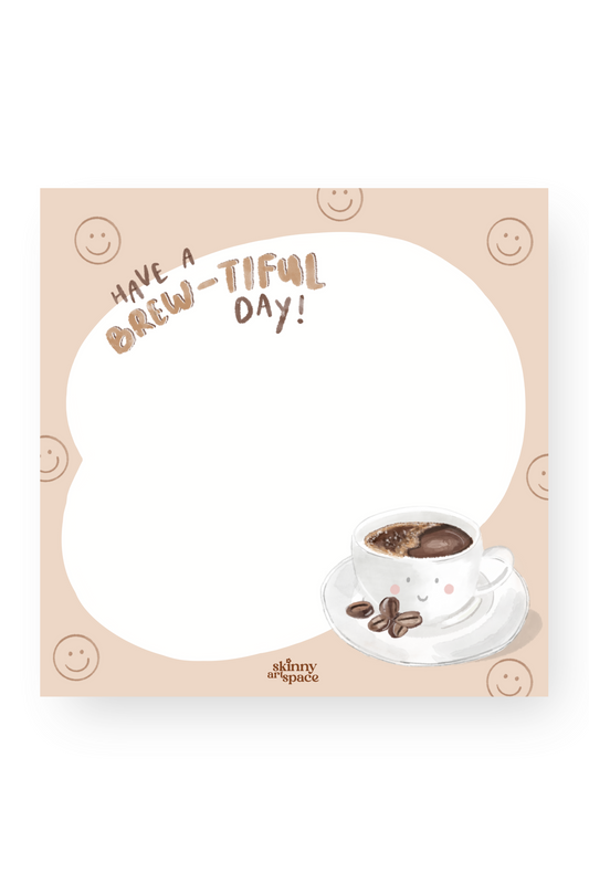 Have a Brew-tiful Day! Sticky Notes