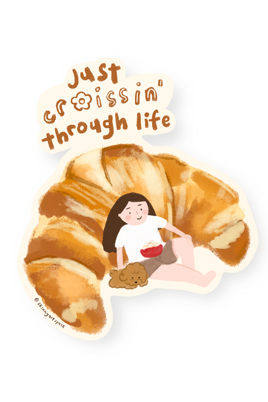 Just Croissin' Through Life Sticker